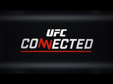 UFC Connected – Episode 1