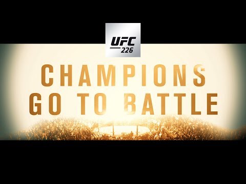UFC 226: Champions Go to Battle