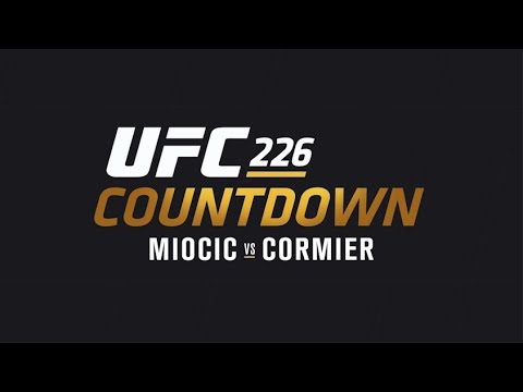 UFC 226 Countdown: Full Episode