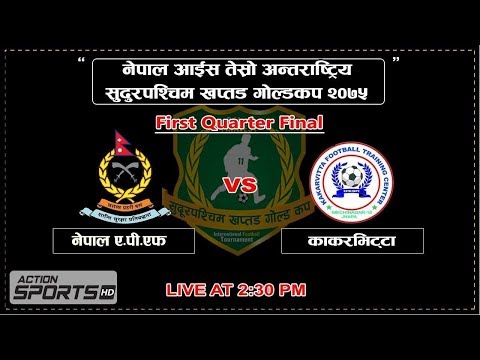 Nepal APF VS Mechi Netralaya Kakarbhitta  || 1st Quarter FInal || Action Sports