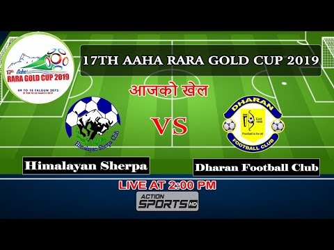 Himalayan Sherpa Club VS  Dharan Football Club  || 17TH AAHA RARA GOLD CUP 2019