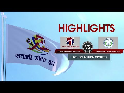 Highlights – Satakshi Dham Sporting Club VS Manang Marshyangdi Club |