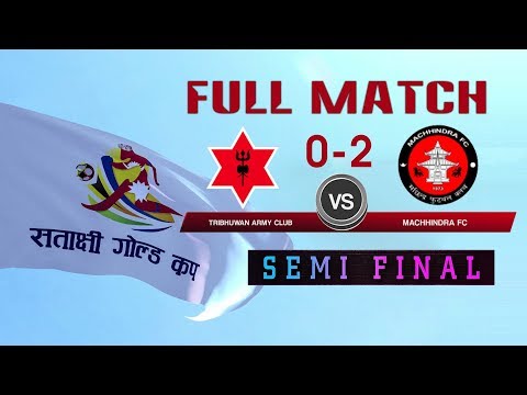 SEMI FINAL-Tribhuwan Army Club VS  Machhindra F.C | 3rd Satakshi Goldcup Football 2076