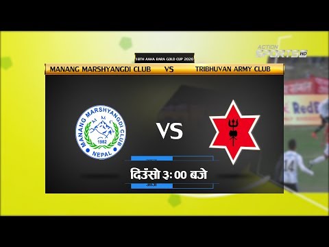 Manang Marshyangdi Club  VS  Tribhuvan Army Club || 18th Aaha Rara Gold Cup 2020