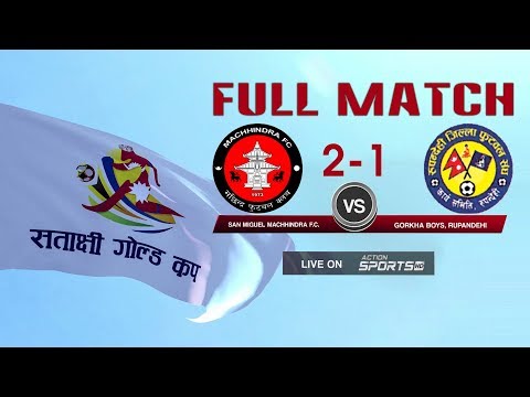 San Miguel Machhindra F.C VS Gorkha Boys,Rupandehi | 3rd Satakshi Goldcup Football 2076