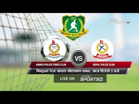 ARMED POLICE FORCE VS NEPAL POLICE CLUB | Nepal Ice 4th Farwest Khaptad Gold Cup 2076