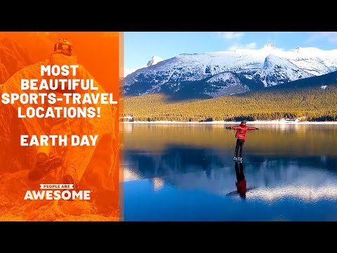 Beautiful Extreme Sports Locations | Earth Day 2020