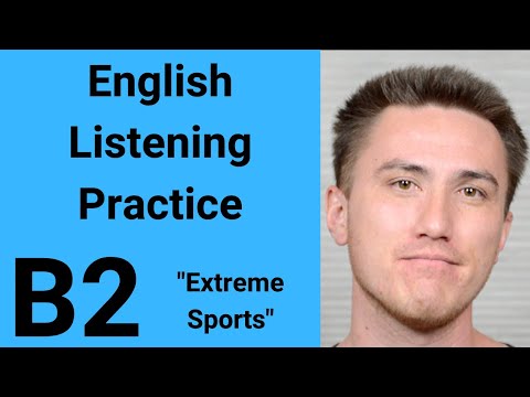 B2 English Listening Practice – Extreme Sports