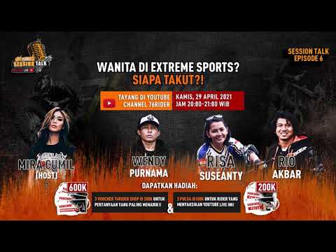 (YOUTUBE LIVE) 76RIDER SESSION TALK EPS. 6 : WANITA DI EXTREME SPORTS? SIAPA TAKUT?!