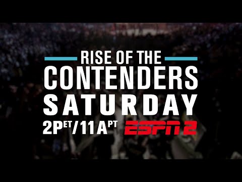 Rise of the Contenders – Airs Saturday on ESPN2