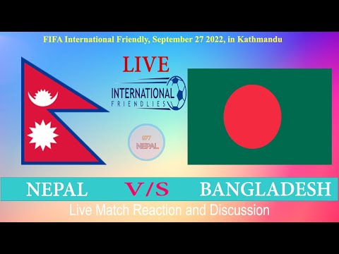 🔴LIVE- Nepal vs Bangladesh -FIFA International Friendly Match September 27, 2022 | Nepali Commentary