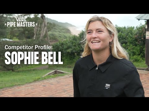 Vans Pipe Masters: Competitor Profile: Sophie Bell