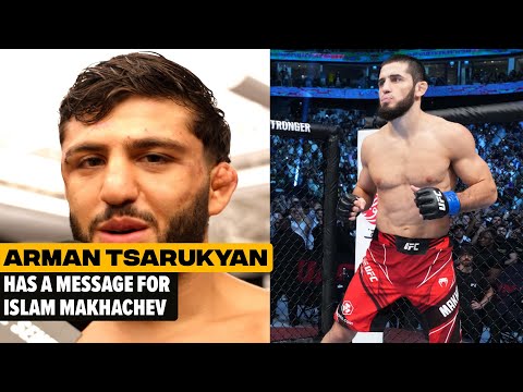 ARMAN TSARUKYAN HAS A MESSAGE FOR ISLAM MAKHACHEV (UFC FIGHT NIGHT)