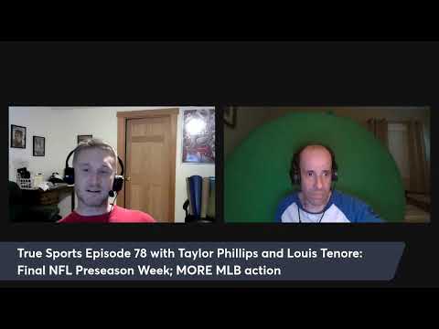 True #Sports Episode 78: Final #NFL Preseason Week; MORE #MLB action