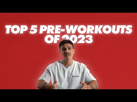 Top 5 Best Pre-Workout Supplements Of 2023