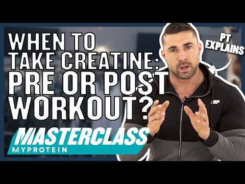 When To Take Creatine: Pre or Post Workout? | Myprotein