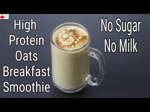 High Protein Oats Breakfast Smoothie Recipe – No Sugar | No Milk – Oats Smoothie For Weight Loss